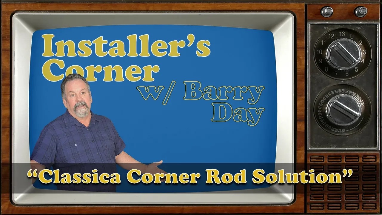 Classica Corner Rod Solution. Clicking this image takes you to the Installation Video.