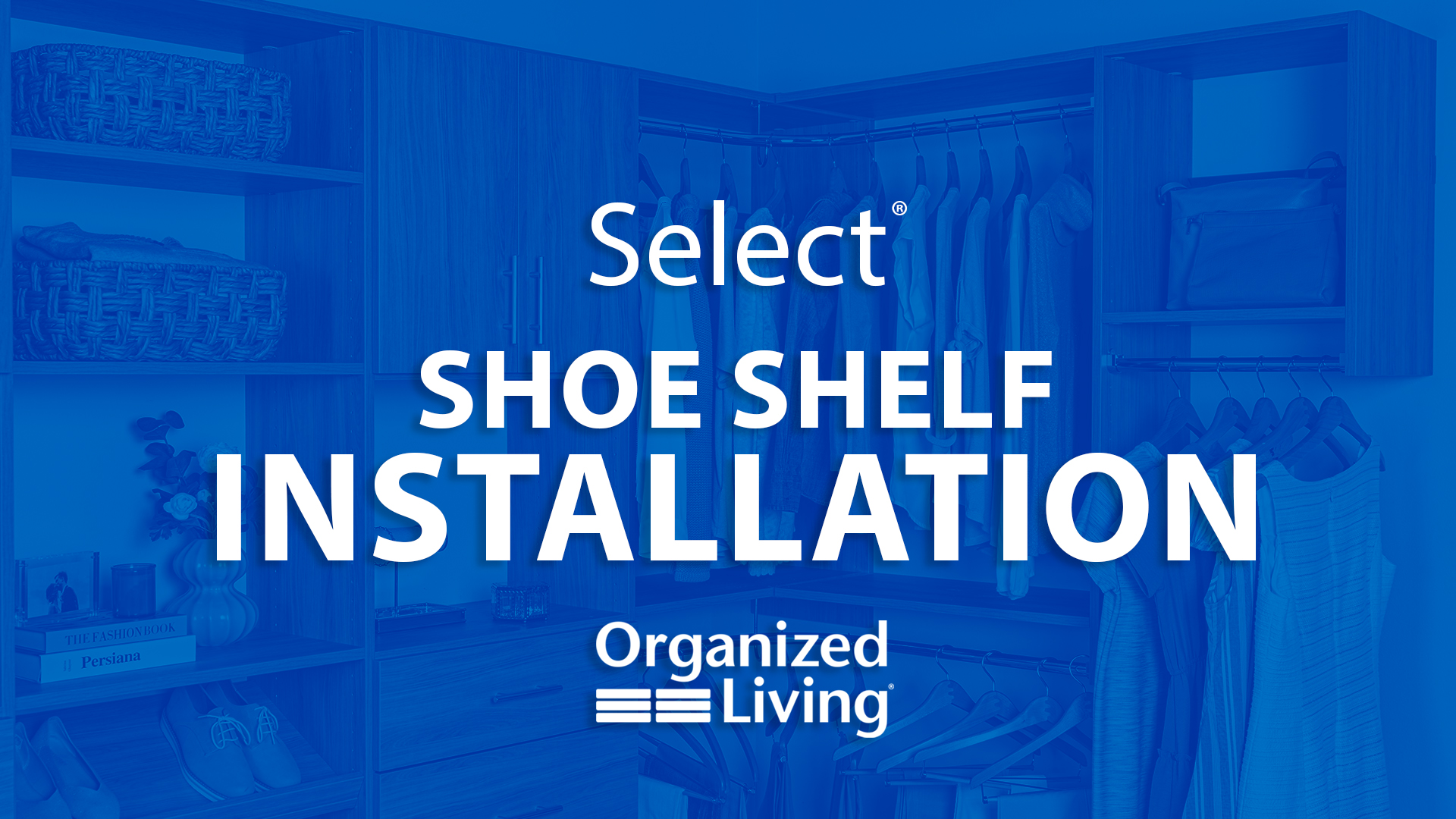 Select Shoe Shelf Installation. Clicking this image takes you to the SelectShoe Shelf Installation Video.