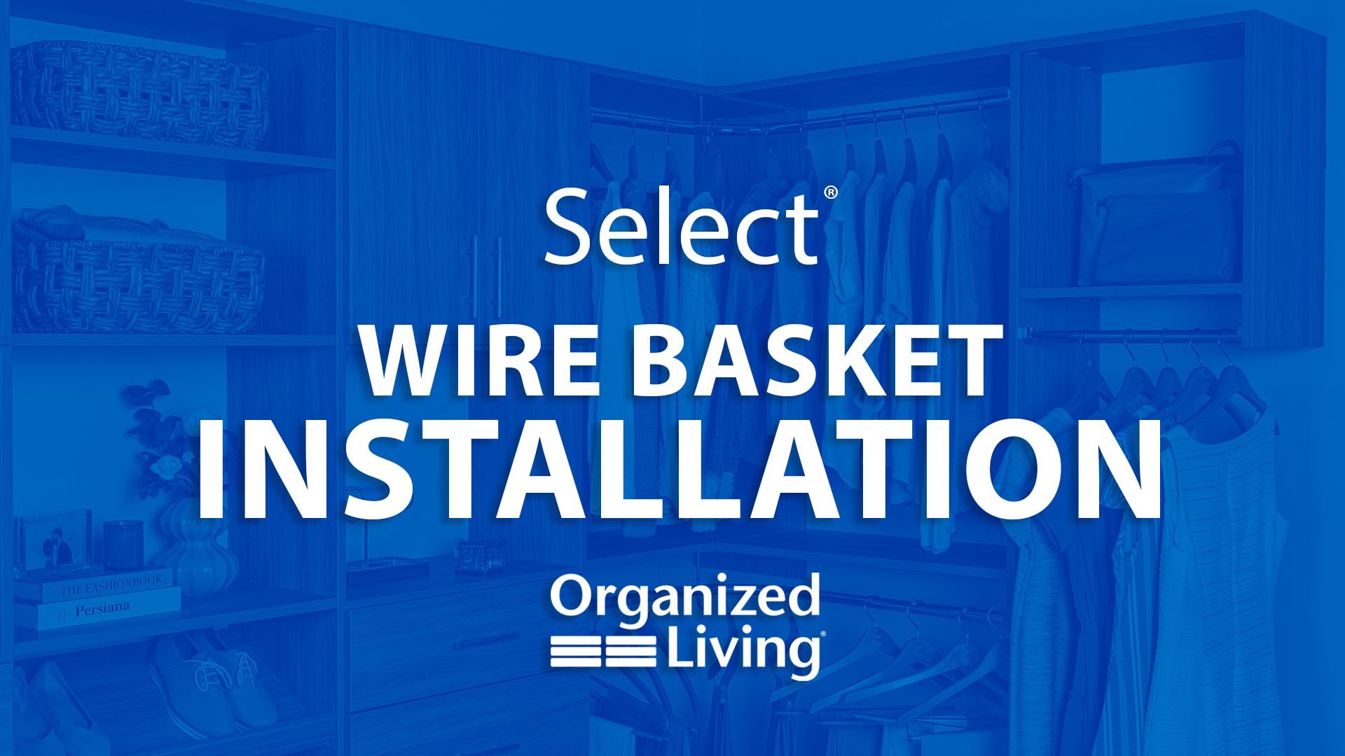 Select Wire Basket Installation. Clicking this image takes you to the Select Wire Basket Installation Video.