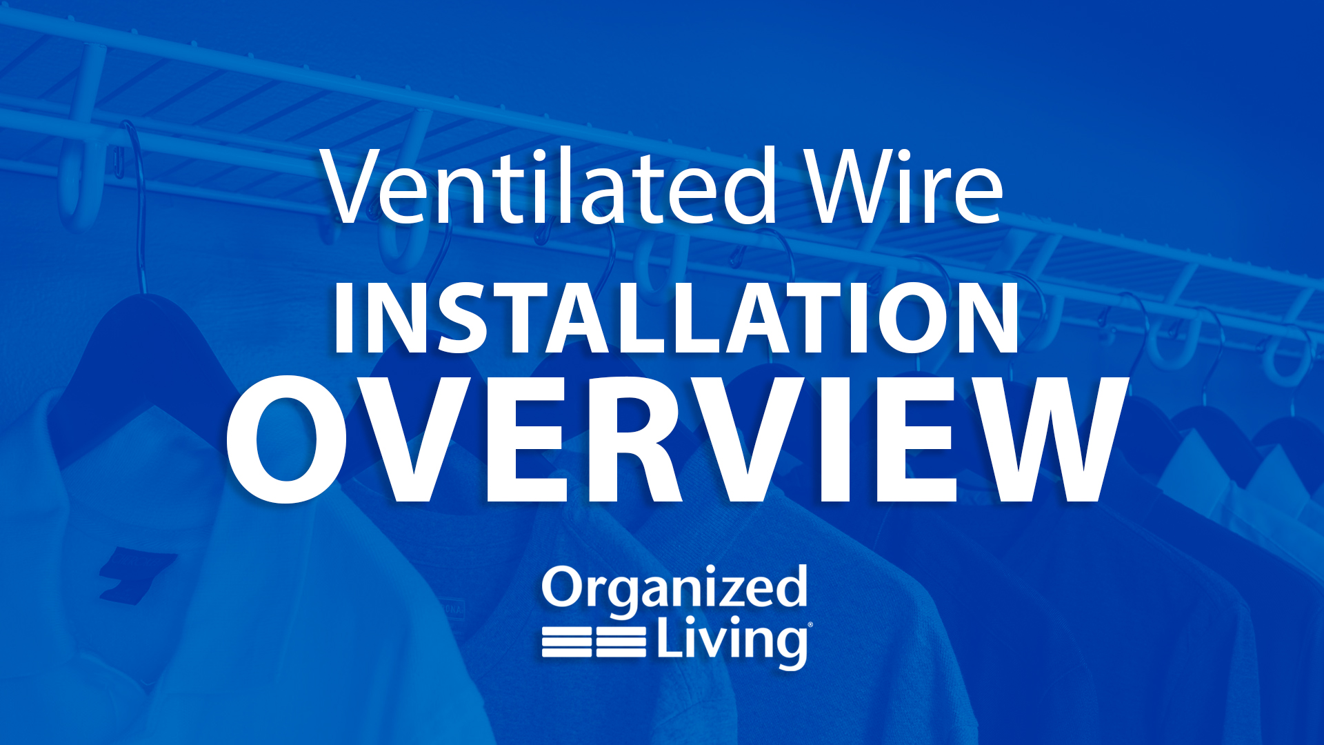 Ventilated Wire Installation Overview. Clicking this image takes you to the installation overview video.