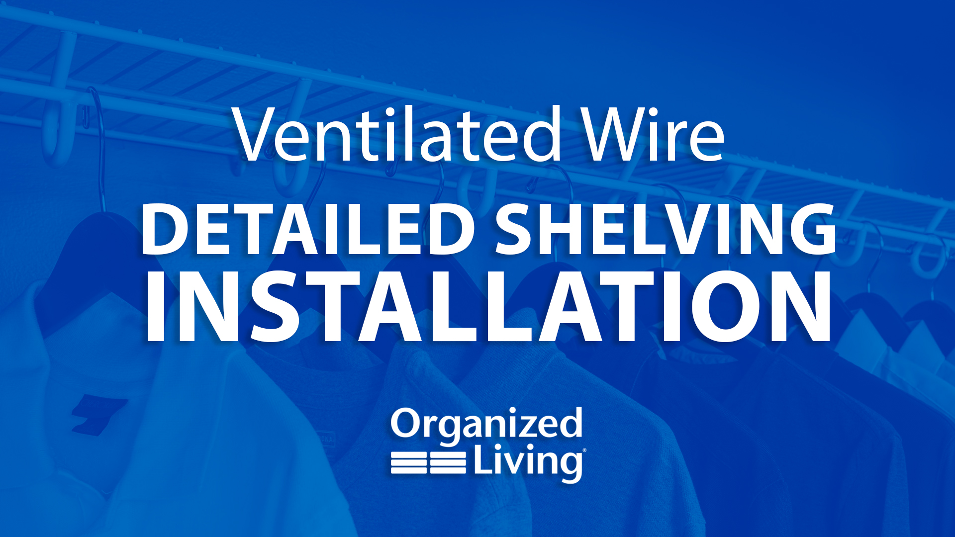 Ventilated Wire Installation. Clicking this image takes you to the detailed shelving installation video.